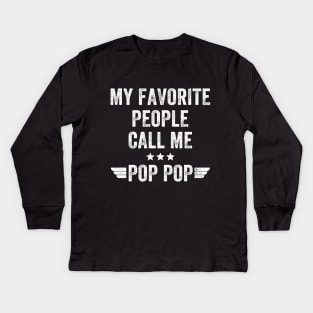 My favorite people call me Pop Pop Kids Long Sleeve T-Shirt